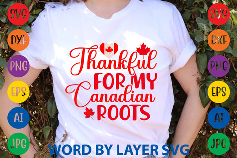 Thankful For My Canadian Roots, Canada Day SVG Design SVG Rafiqul20606 