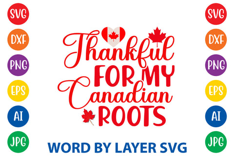 Thankful For My Canadian Roots, Canada Day SVG Design SVG Rafiqul20606 