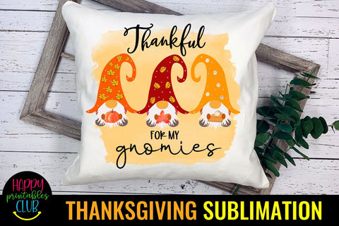 Thankful for my Gnomies-Thanksgiving Sublimation- Gnomes Sublimation Happy Printables Club 