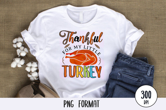 Thankful For My Little Turkey, Thanksgiving Sublimation PNG SVG futivesvg 