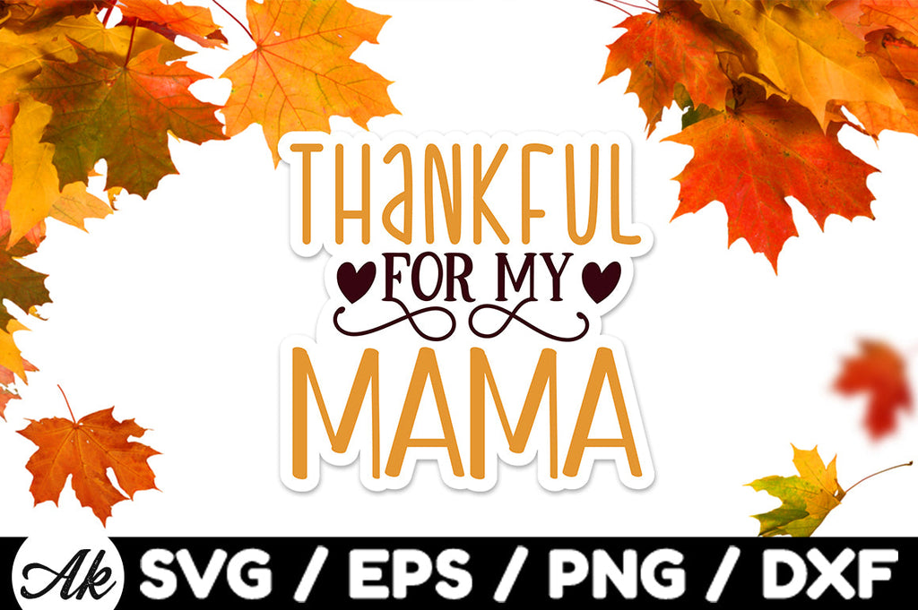 Thankful for my mama Stickers SVG - So Fontsy