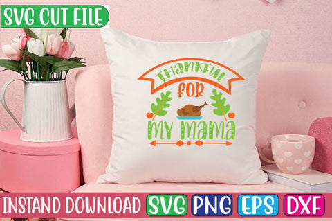 Thankful for My Mama SVG Cut File SVGs, Quotes and Sayings, Food & Drink, Holiday,On Sale, SVG Studio Innate 