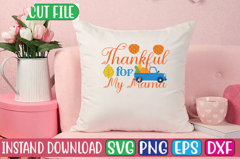 Thankful for My Mama SVG Cut File SVGs, Quotes and Sayings, Food & Drink, Holiday,On Sale, SVG Studio Innate 
