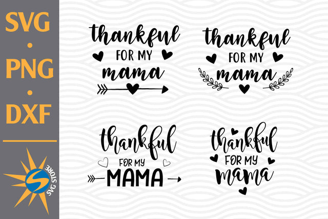 Thankful For My Mama SVG, PNG, DXF Digital Files Include SVG SVGStoreShop 