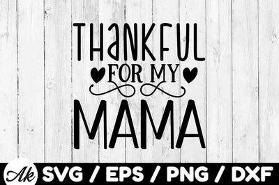 Thankful for my mama svg SVG akazaddesign 