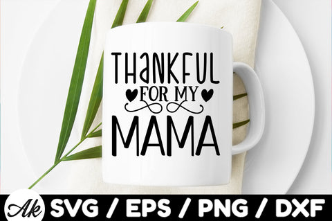 Thankful for my mama svg SVG akazaddesign 