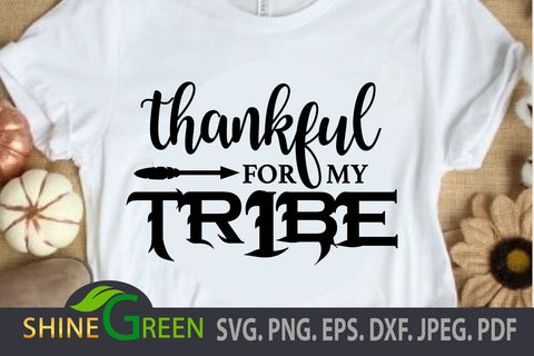 Thankful for my Tribe SVG - Thanksgiving, Fall SVG Shine Green Art 