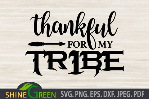 Thankful for my Tribe SVG - Thanksgiving, Fall SVG Shine Green Art 