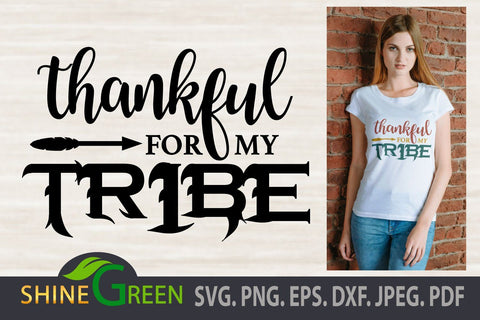 Thankful for my Tribe SVG - Thanksgiving, Fall SVG Shine Green Art 