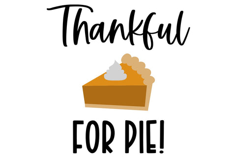 Thankful For Pie SVG | Funny Thanksgiving SVG SVG B Renee Design 