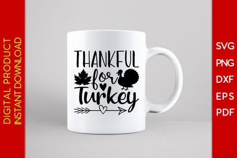 Thankful For Turkey Thanksgiving SVG PNG PDF Cut File SVG Creativedesigntee 