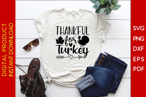 Thankful For Turkey Thanksgiving SVG PNG PDF Cut File SVG Creativedesigntee 