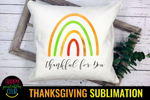 Thankful for You-Thanksgiving Sublimation Designs- Rainbow Sublimation Happy Printables Club 
