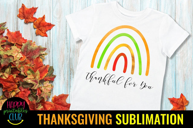 Thankful for You-Thanksgiving Sublimation Designs- Rainbow Sublimation Happy Printables Club 