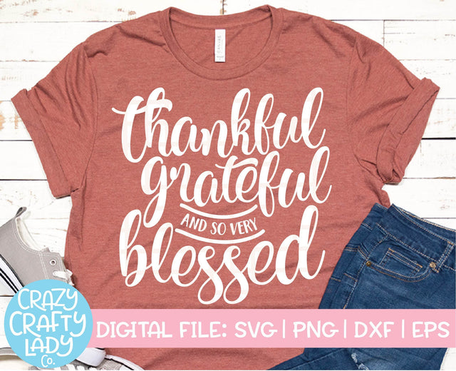 Thankful, Grateful, and So Very Blessed | Thanksgiving SVG Cut File SVG Crazy Crafty Lady Co. 