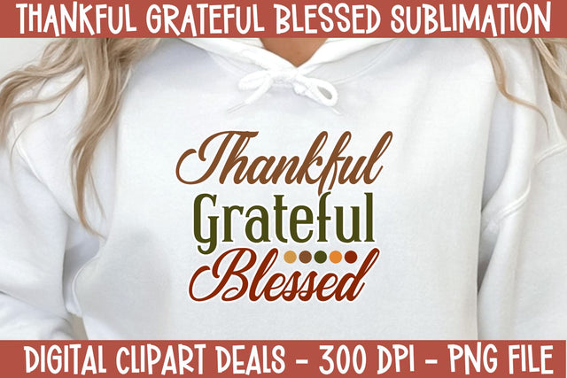 Thankful Grateful Bless Sublimation PNG Tshirt Design Sublimation Digital Clipart Deals 