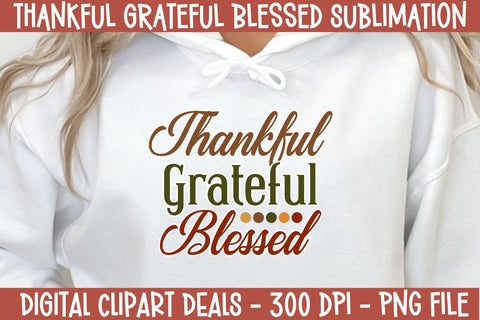 Thankful Grateful Bless Sublimation PNG Tshirt Design Sublimation Digital Clipart Deals 