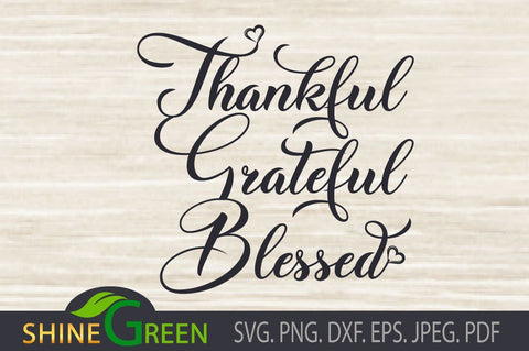 Thankful Grateful Blessed - Fall SVG SVG Shine Green Art 