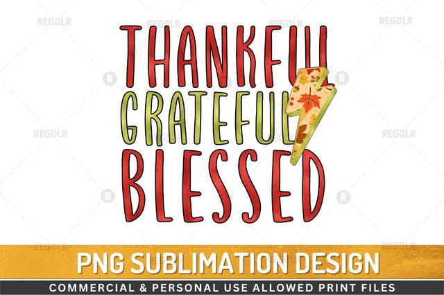 Thankful grateful blessed Sublimation Design Sublimation Regulrcrative 