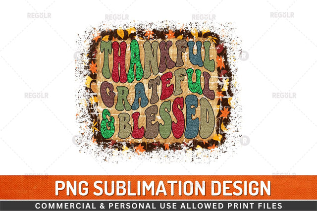 Thankful grateful & blessed Sublimation Design Sublimation Regulrcrative 