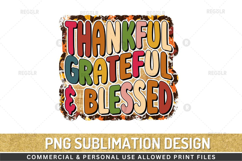 Thankful Grateful And Blessed Sublimation Design So Fontsy