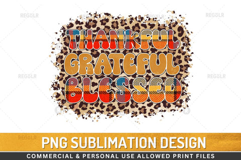 Thankful grateful blessed Sublimation Design Sublimation Regulrcrative 