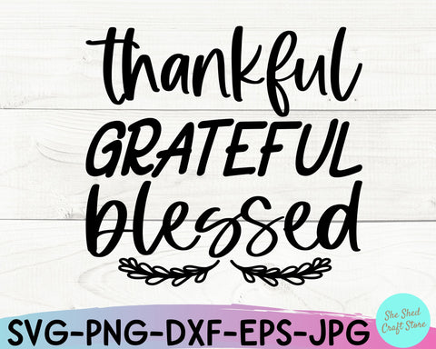 Thankful Grateful Blessed Svg, Fall Svg Files, Christian Quotes Svg SVG She Shed Craft Store 