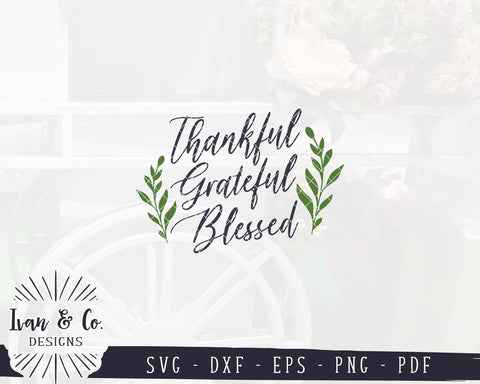 Thankful Grateful Blessed SVG Files | Thanksgiving SVG | Family SVG | Tote Bag SVG | Home SVG | Commercial Use | Digital Cut Files (1064078497) SVG Ivan & Co. Designs 