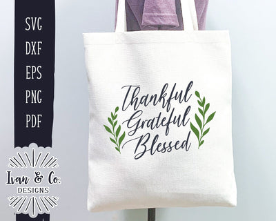 Thankful Grateful Blessed SVG Files | Thanksgiving SVG | Family SVG | Tote Bag SVG | Home SVG | Commercial Use | Digital Cut Files (1064078497) SVG Ivan & Co. Designs 