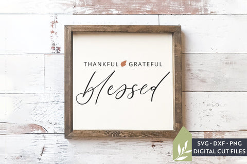 Thankful Grateful Blessed SVG Files | Thanksgiving SVG SVG LilleJuniper 