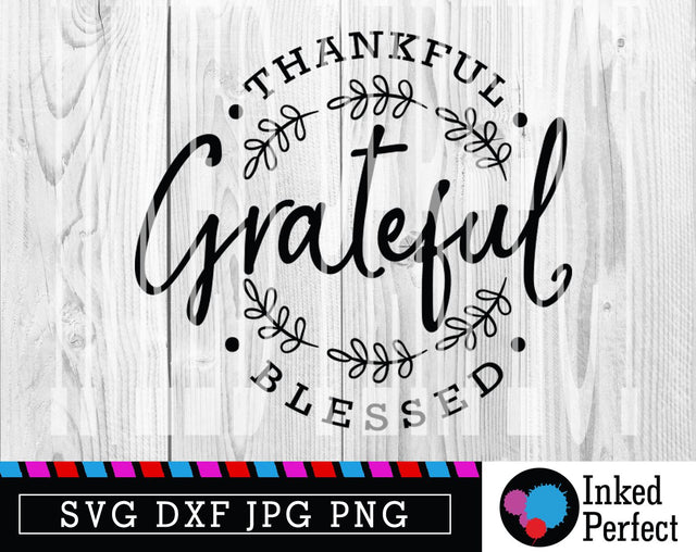 Thankful Grateful Blessed SVG Inked Perfect 