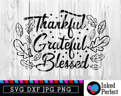 Thankful Grateful Blessed SVG Inked Perfect 