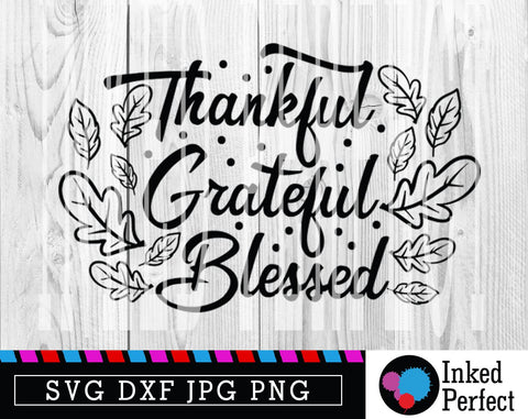 Thankful Grateful Blessed SVG Inked Perfect 