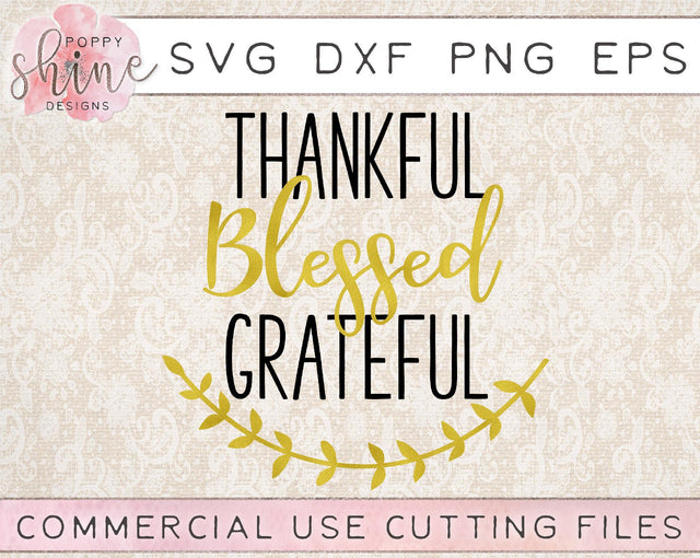 Thankful Grateful Blessed SVG Poppy Shine Design 