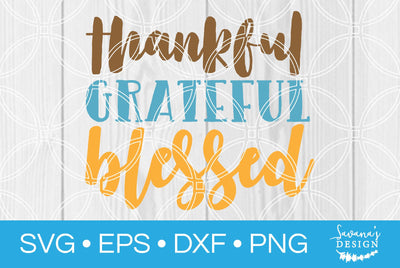 Thankful Grateful Blessed SVG SavanasDesign 