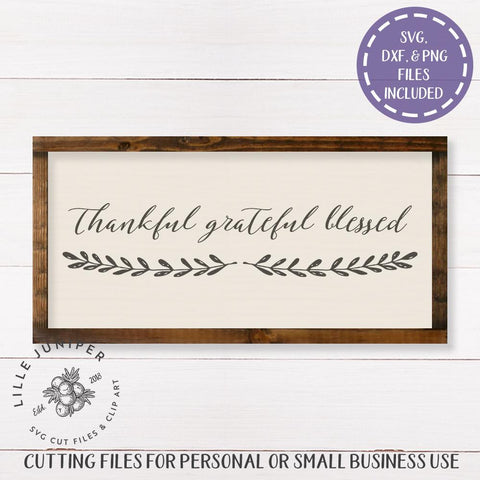 Thankful Grateful Blessed SVG | Thanksgiving SVG | Farmhouse Sign Design SVG LilleJuniper 