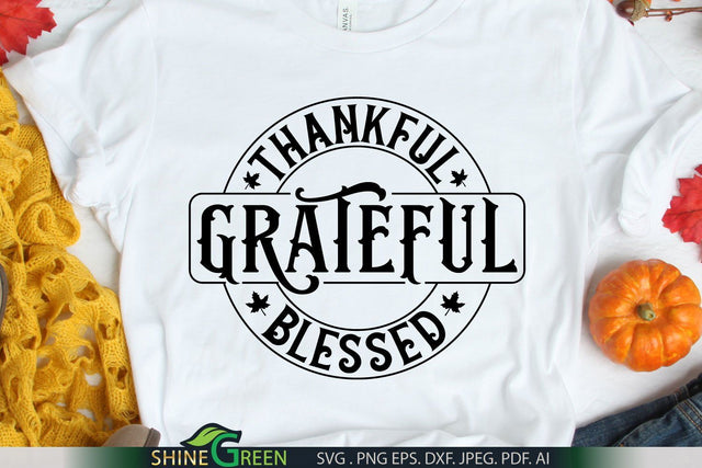 Thankful Grateful Blessed SVG - Thanksgiving SVG SVG Shine Green Art 