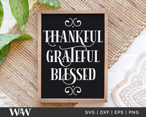 Thankful Grateful Blessed SVG | Thanksgiving SVG SVG Wood And Walt 