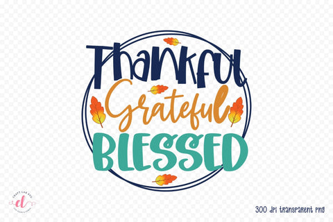 Thankful Grateful Blessed, Thanksgiving PNG Sublimation CraftLabSVG 
