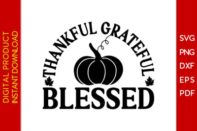 Thankful Grateful Blessed Thanksgiving SVG PNG PDF Cut File SVG Creativedesigntee 