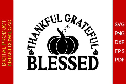 Thankful Grateful Blessed Thanksgiving SVG PNG PDF Cut File SVG Creativedesigntee 