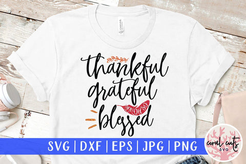 Thankful Grateful & Oh So Blessed – Thanksgiving SVG EPS DXF PNG Cutting Files SVG CoralCutsSVG 