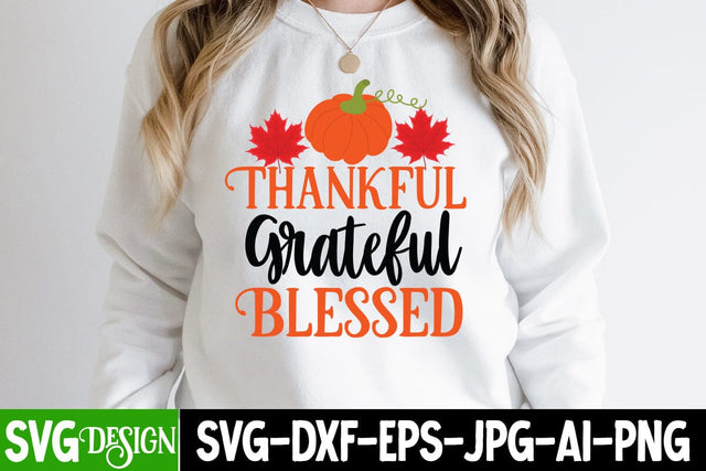 Thankful Greatful BlessedSVG Cut File, Thankful Greatful Blessed Sublimation , Fall Season SVG Cut File, Fall Season Sublimation Design, Thanksgiving SVG Quotes , Thanksgiving SVG Design , Fall SVG Design, Autumn SVG Cut File SVG BlackCatsMedia 