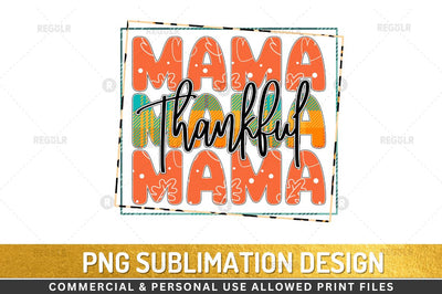 Thankful mama Sublimation Design Sublimation Regulrcrative 