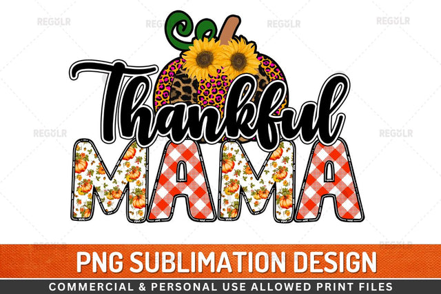 Thankful mama Sublimation Design Sublimation Regulrcrative 