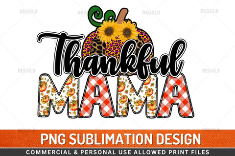 Thankful mama Sublimation Design Sublimation Regulrcrative 