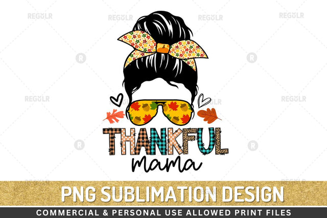 Thankful mama Sublimation Design Sublimation Regulrcrative 