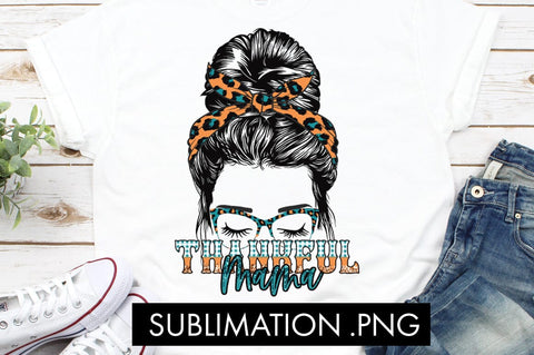 Thankful Mama Sublimation PNG Sublimation Freeling Design House 