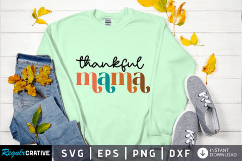 Thankful mama SVG Design SVG Regulrcrative 