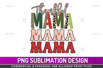 Thankful Mama SVG Sublimation Regulrcrative 